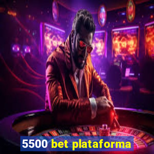 5500 bet plataforma